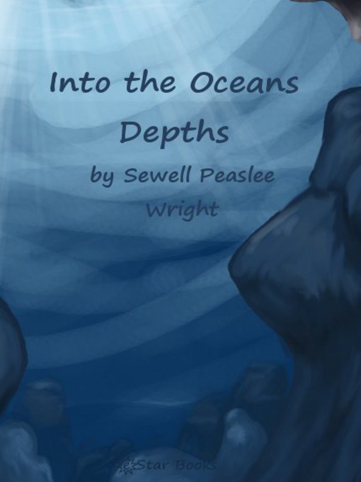 Title details for Into the Ocean's Depths by Sewell Peaslee Wright - Available